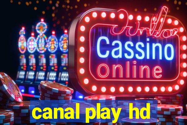 canal play hd